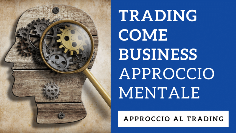 Trading come business, approccio mentale
