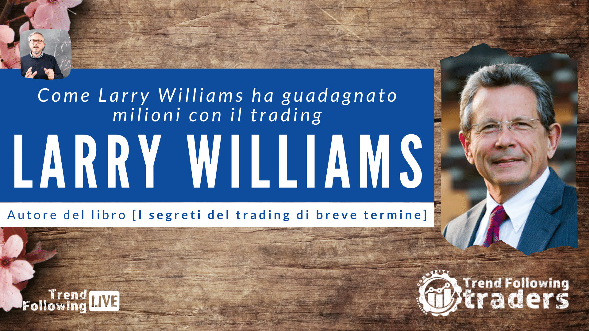 Ecco come Larry Williams ha guadagnato milioni con il trading [+Video]