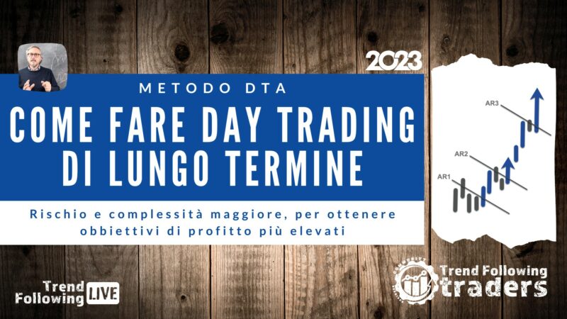 Come fare Day Trading di Lungo Termine (Metodo DTA)