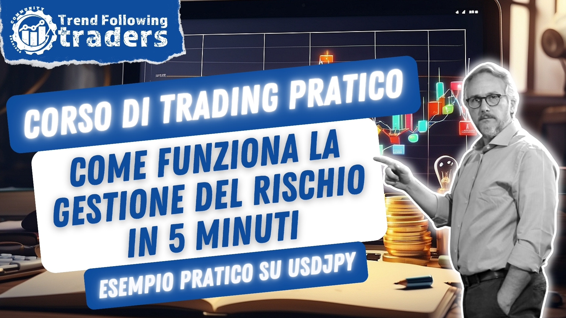 Corso di Trading Pratico – Come Funziona la Gestione del Rischio in 5 minuti