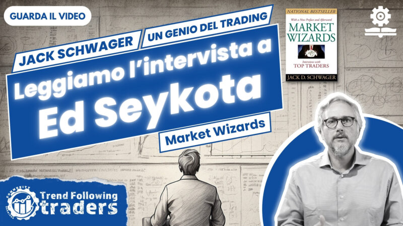 Ed Seykota: Leggiamo l'intervista in "Market Wizards" di Jack Schwager
