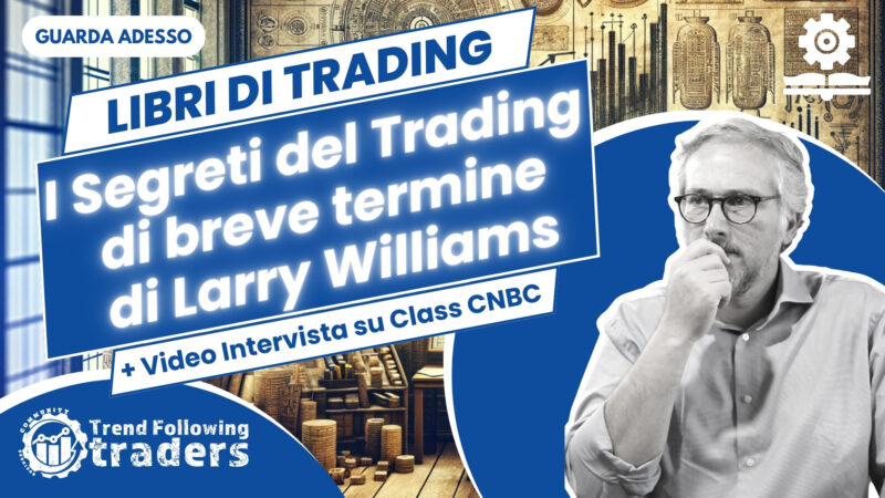 I segreti del trading di breve termine di Larry Williams
