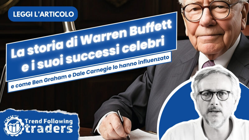 La storia di Warren Buffett e i suoi successi celebri