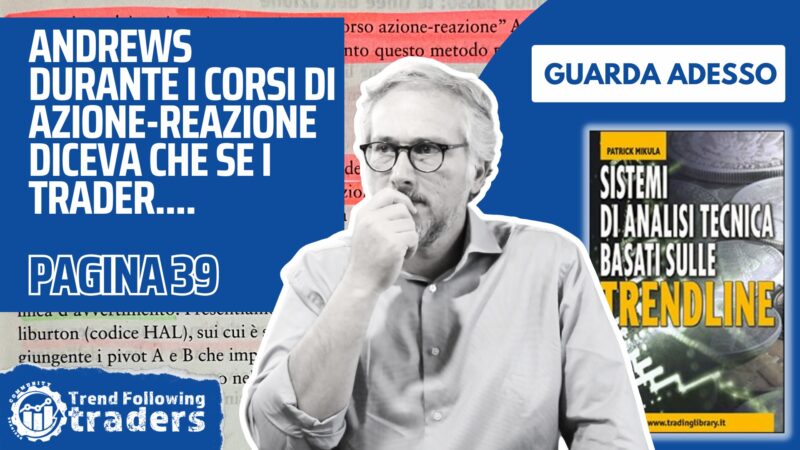 Sistemi di Analisi Tecnica basati sulle Trend Line di Patrick Mikula (Leggiamo Pagina 39)
