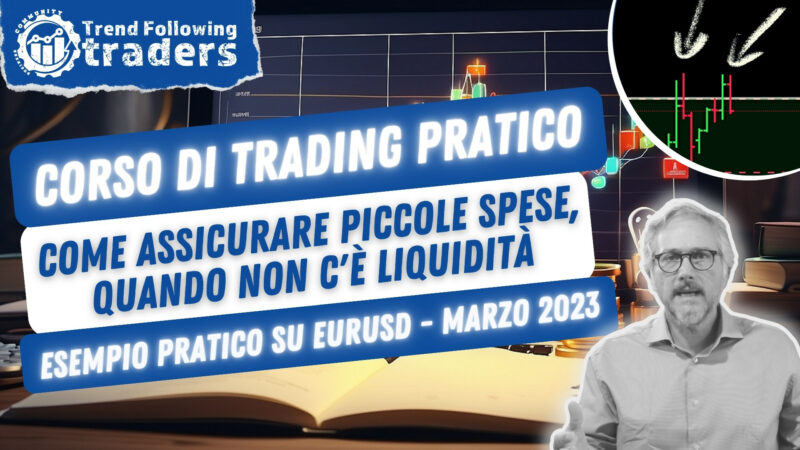 Corso di Trading Pratico – Come assicurare piccole spese, quando non c'è liquidità