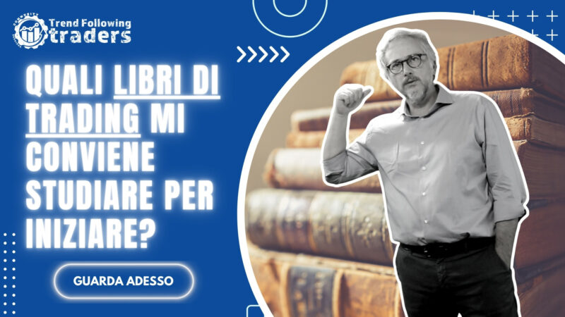 Quali Libri di Trading mi conviene studiare, per Iniziare