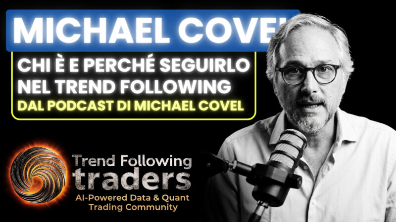 Michael Covel: chi è e perché seguirlo nel trend following