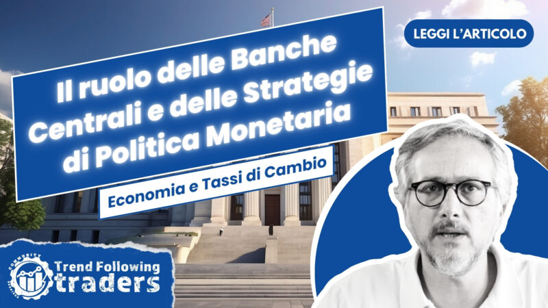 Forex: Il ruolo delle Banche Centrali e delle Strategie di Politica Monetaria