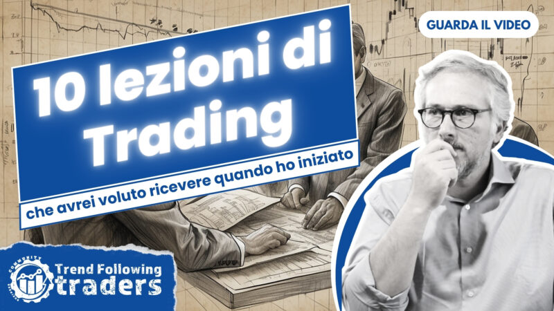 10 Lezioni di Trading che avrei voluto ricevere quando ho iniziato