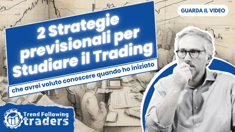 2 Strategie previsionali per Studiare il Trading