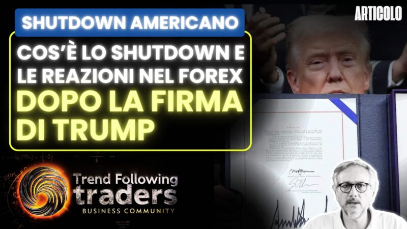 Cos’è lo Shutdown USA e le reazioni nel Forex dopo la firma di Trump