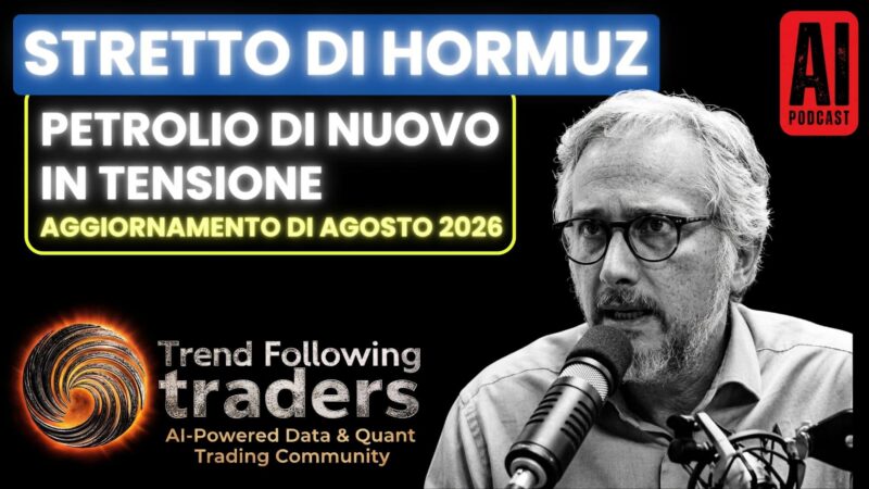 Stretto di Hormuz: petrolio di nuovo in tensione (agosto 2026)